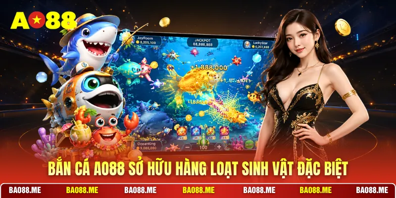 Bắn cá AO88 sở hữu hàng loạt sinh vật đặc biệt