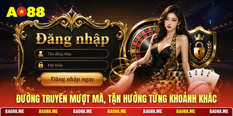Đường truyền mượt mà, tận hưởng từng khoảnh khắc