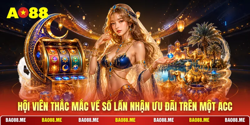 Hội viên thắc mắc về số lần nhận ưu đãi trên một acc