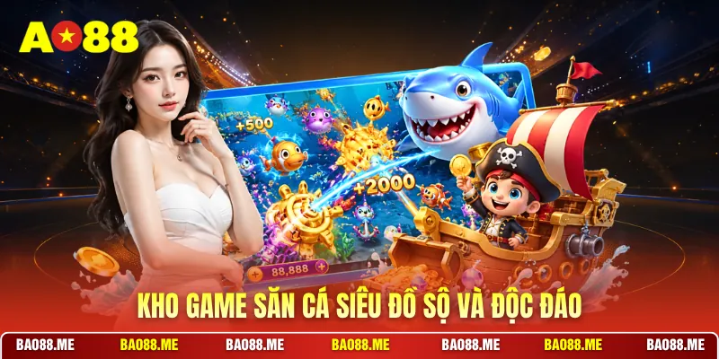 Kho game săn cá siêu đồ sộ và độc đáo