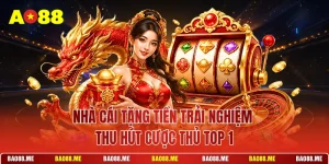 Nhà Cái Tặng Tiền Trải Nghiệm