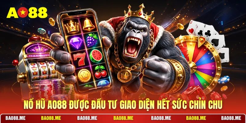Nổ hũ AO88 được đầu tư giao diện hết sức chỉn chu
