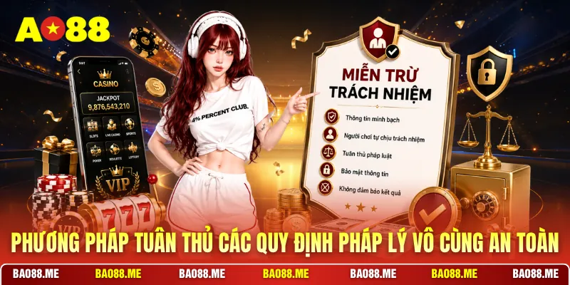 Phương pháp tuân thủ các quy định pháp lý vô cùng an toàn