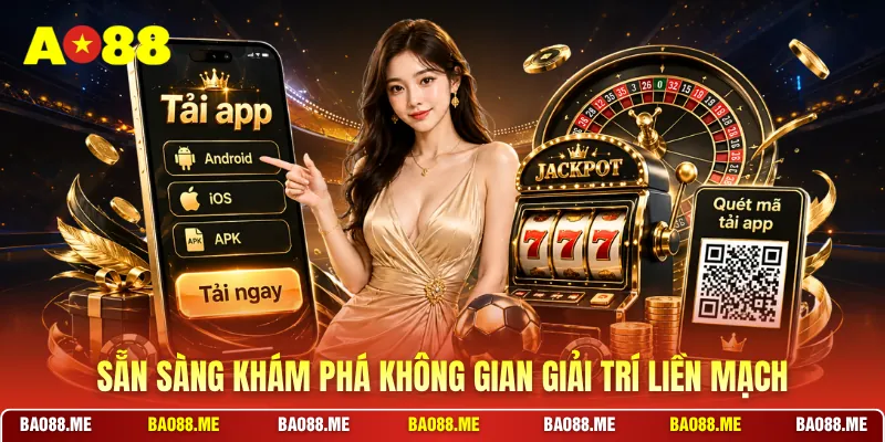 Sẵn sàng khám phá không gian giải trí liền mạch