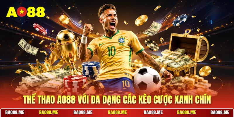 Thể thao AO88 với đa dạng các kèo cược xanh chín