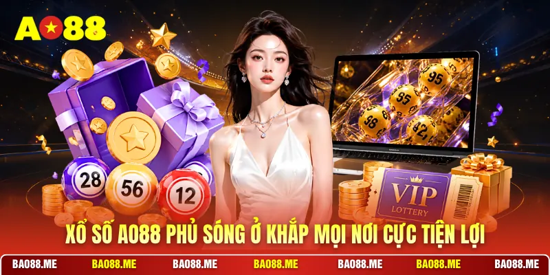Xổ số AO88 phủ sóng ở khắp mọi nơi cực tiện lợi